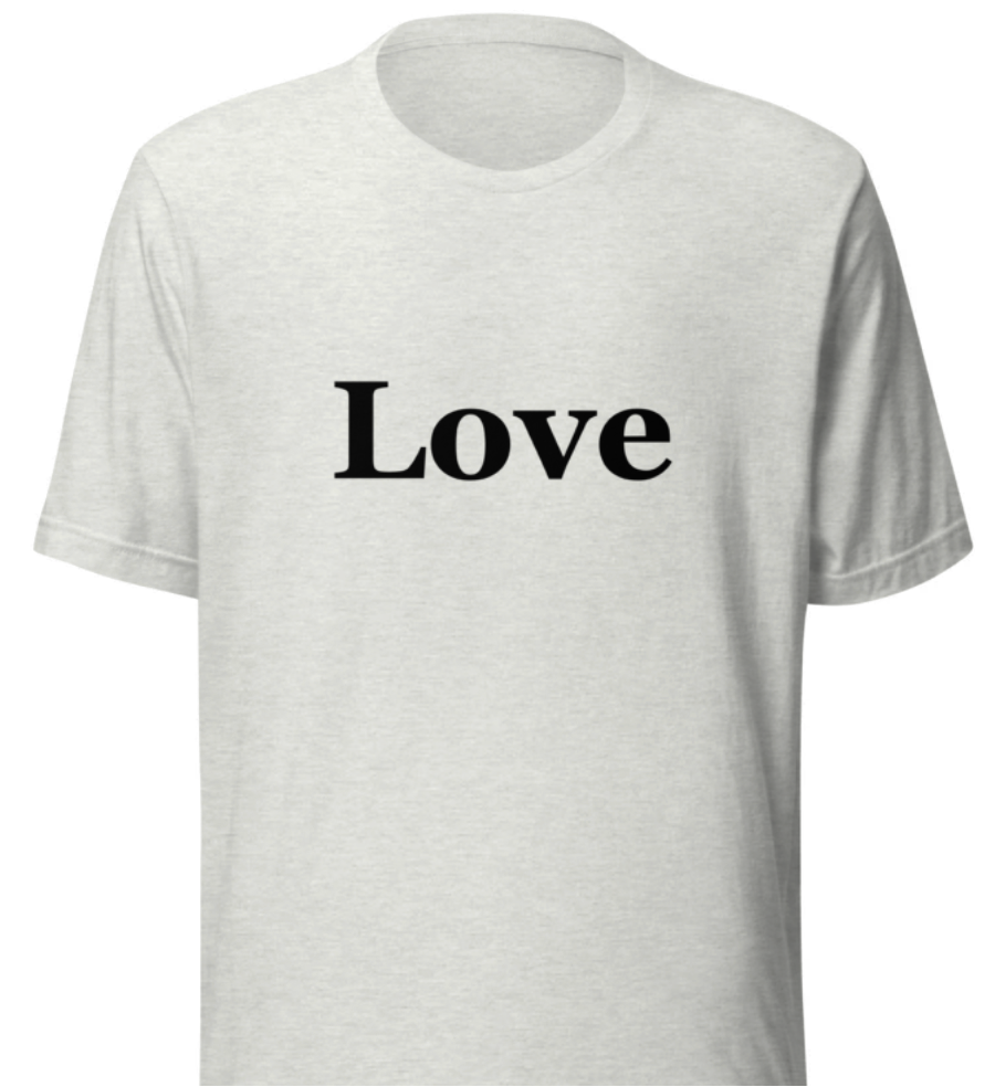 Unisex t-shirt: Black Text Front "Love"