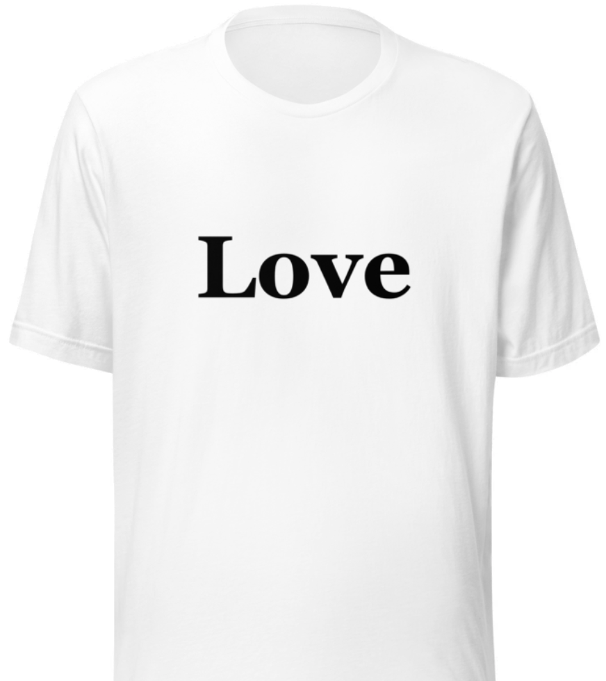 Unisex t-shirt: Black Text Front "Love"